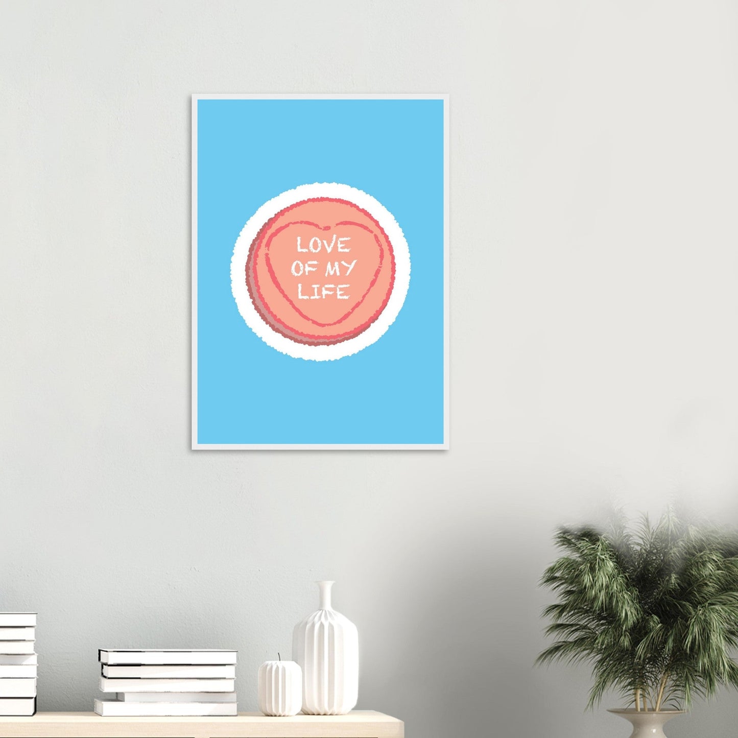 Sign 'Love Of My Life' Love Heart - Premium Matte Paper Wooden Framed Poster