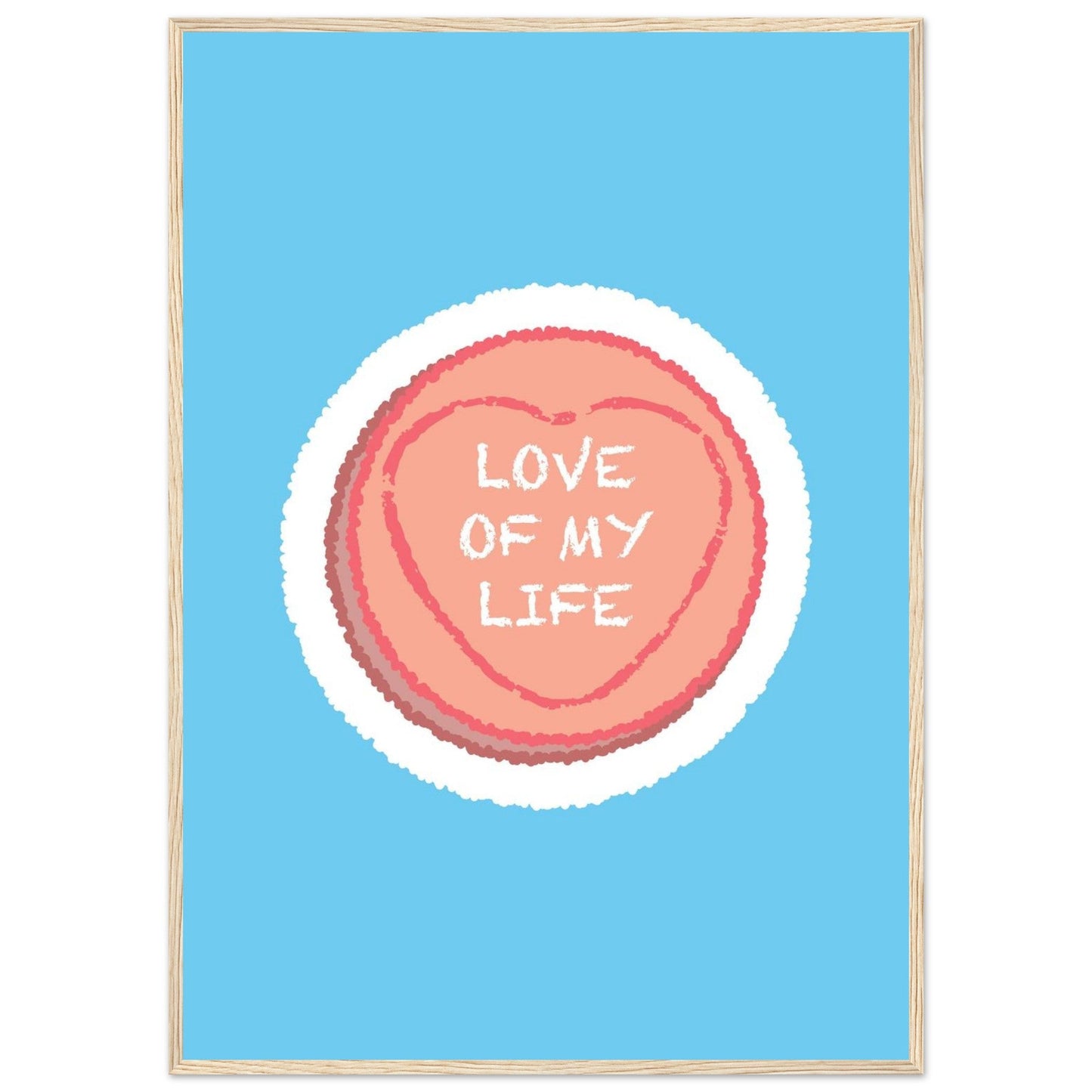 Sign 'Love Of My Life' Love Heart - Premium Matte Paper Wooden Framed Poster