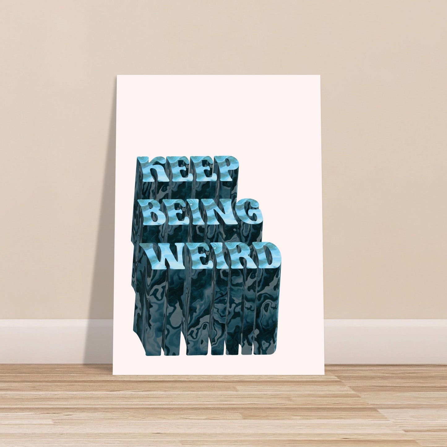 Sign 'Keep Being Weird' - Premium Matte Paper Poster