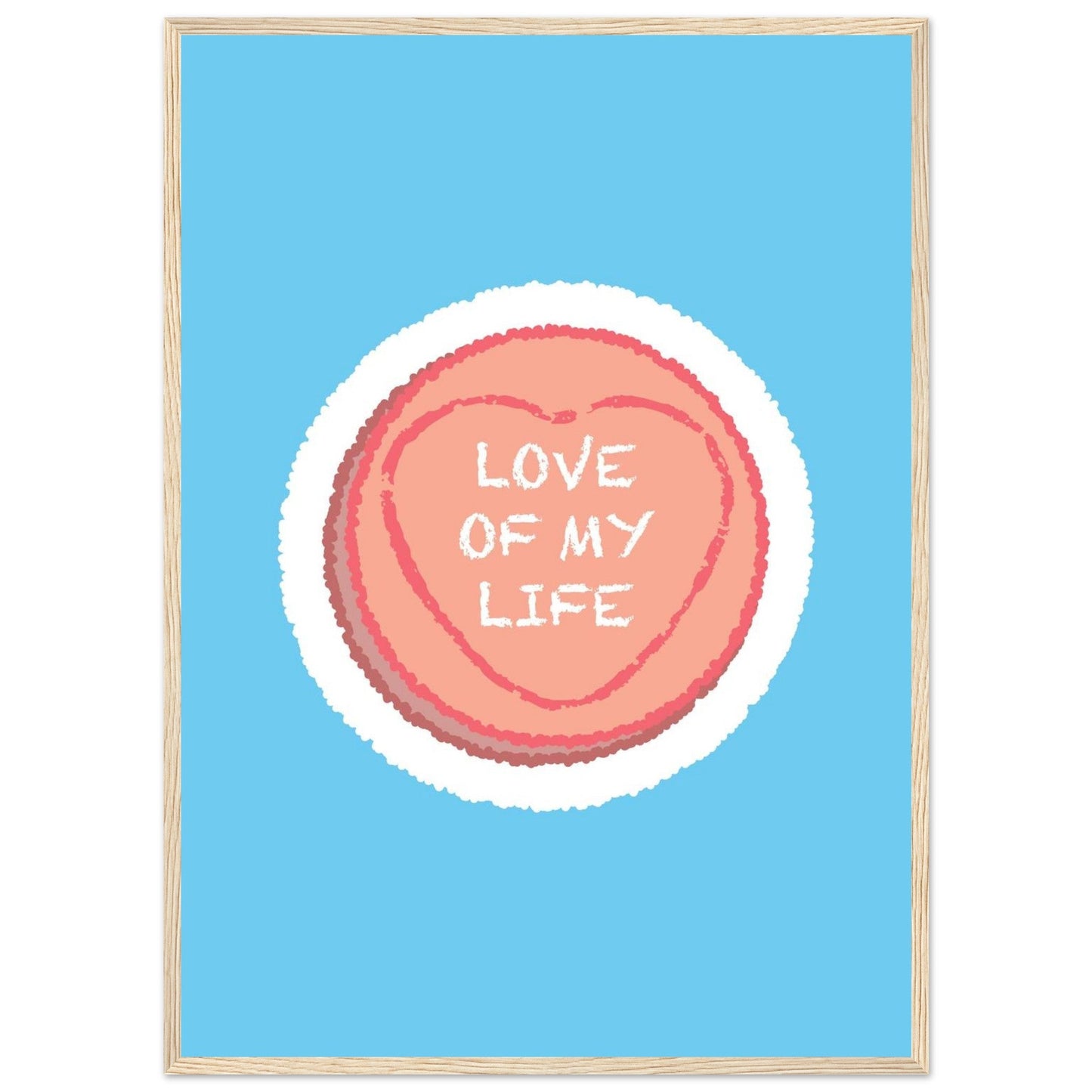 Sign 'Love Of My Life' Love Heart - Premium Matte Paper Wooden Framed Poster