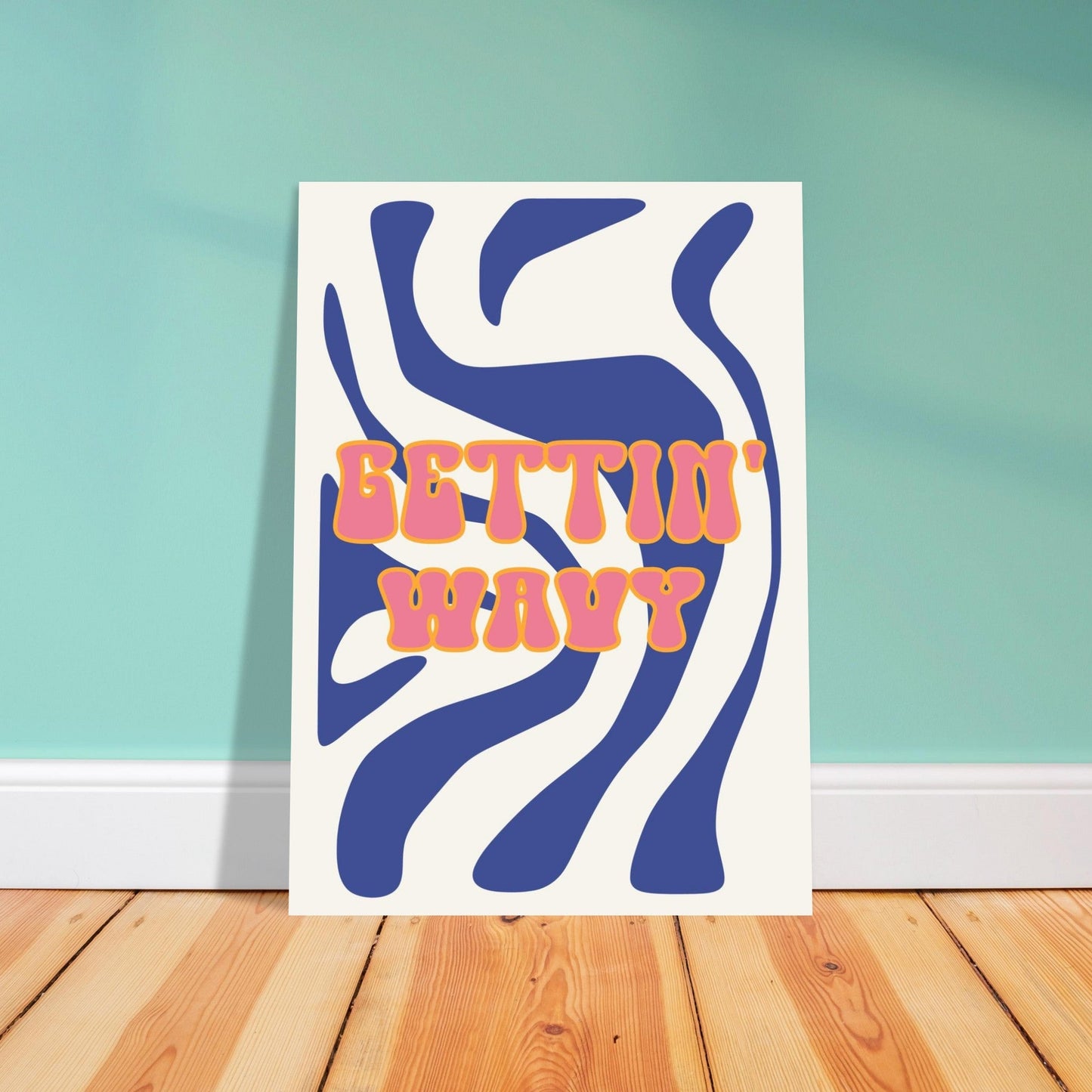 Groovy 'Gettin' Wavy' - Premium Matte Paper Poster