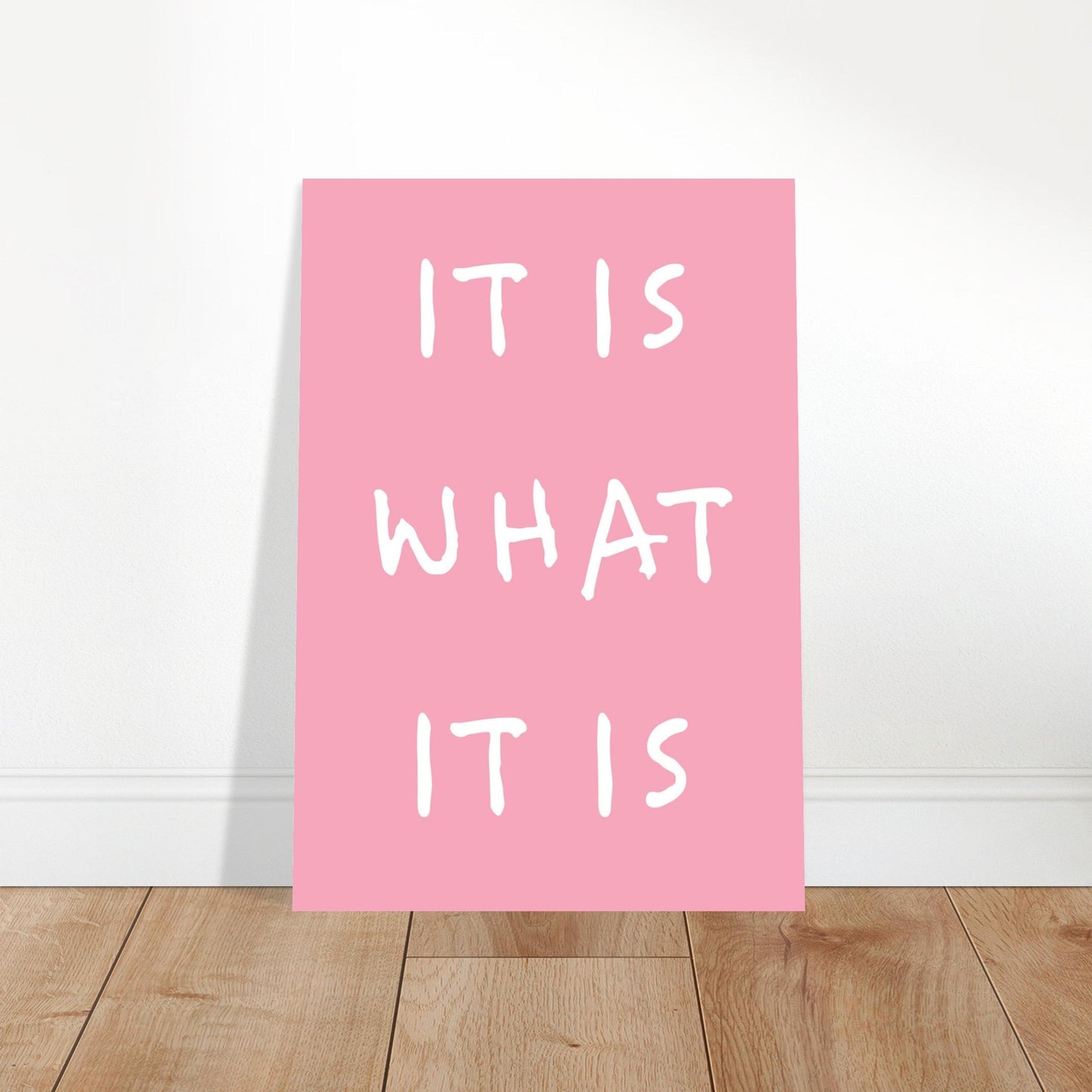 It is what it is - Premium Matte Paper Poster
