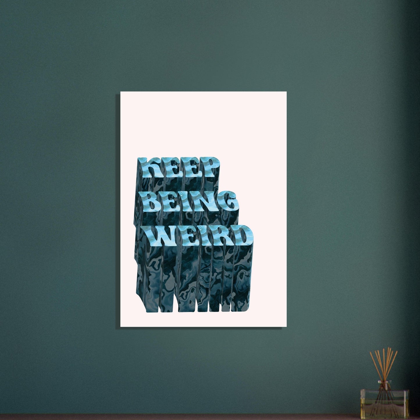 Sign 'Keep Being Weird' - Premium Matte Paper Poster