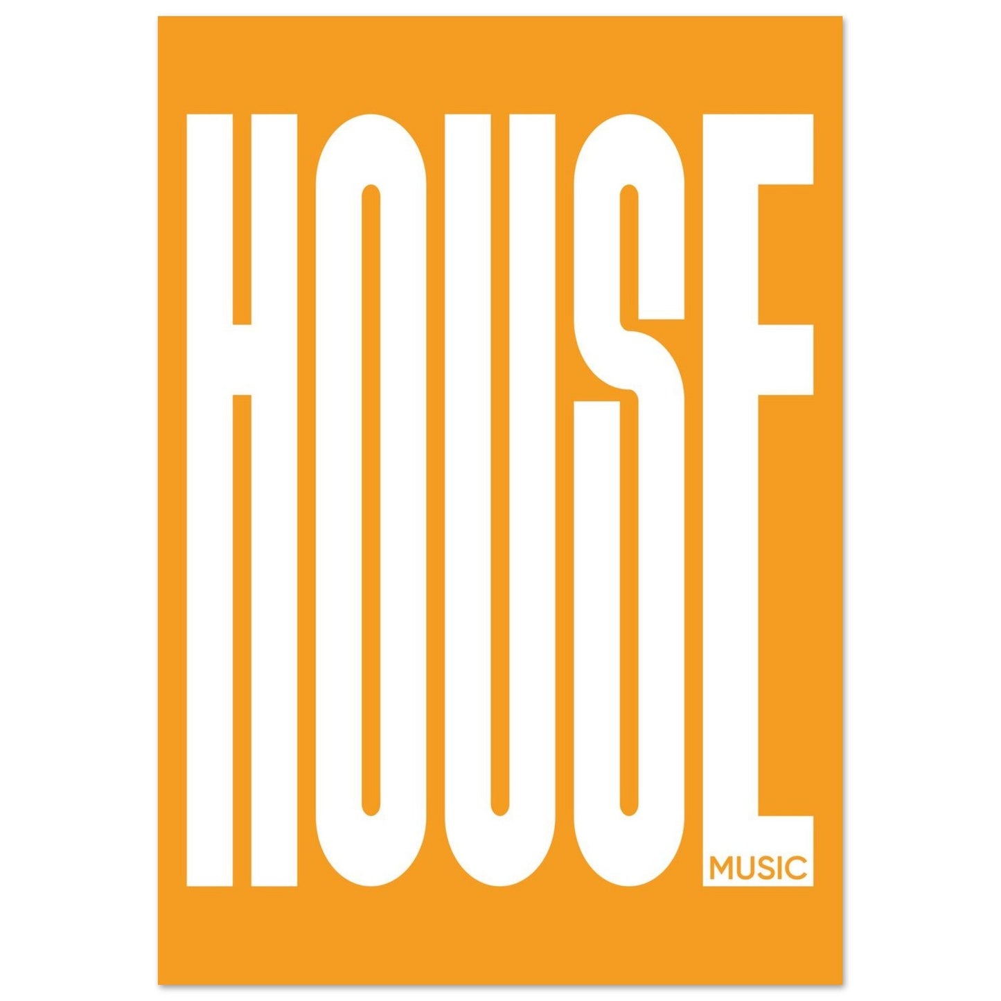 Music HOUSE - Premium Matte Paper Poster