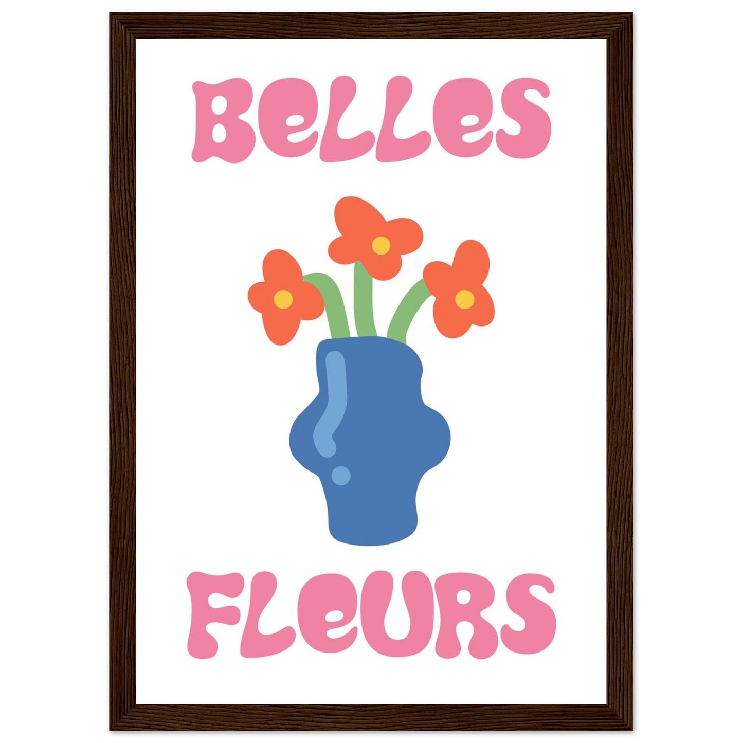 Flowers 'Belles Fleurs' - Premium Matte Paper Wooden Framed Poster