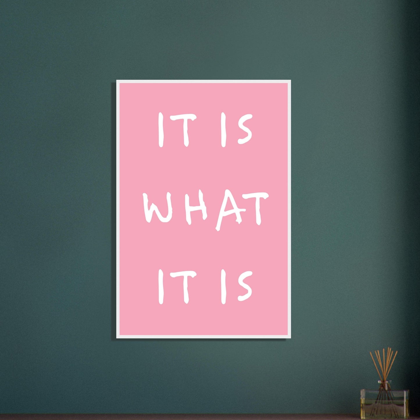 It is what it is - Premium Matte Paper Wooden Framed Poster