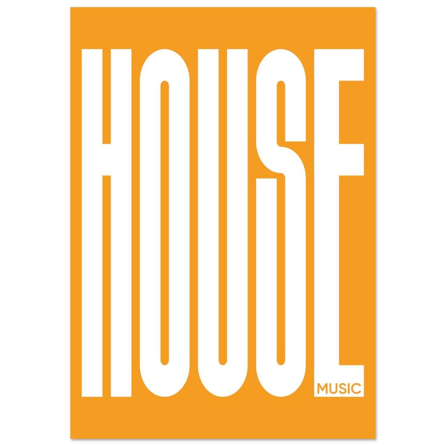 Music HOUSE - Premium Matte Paper Poster