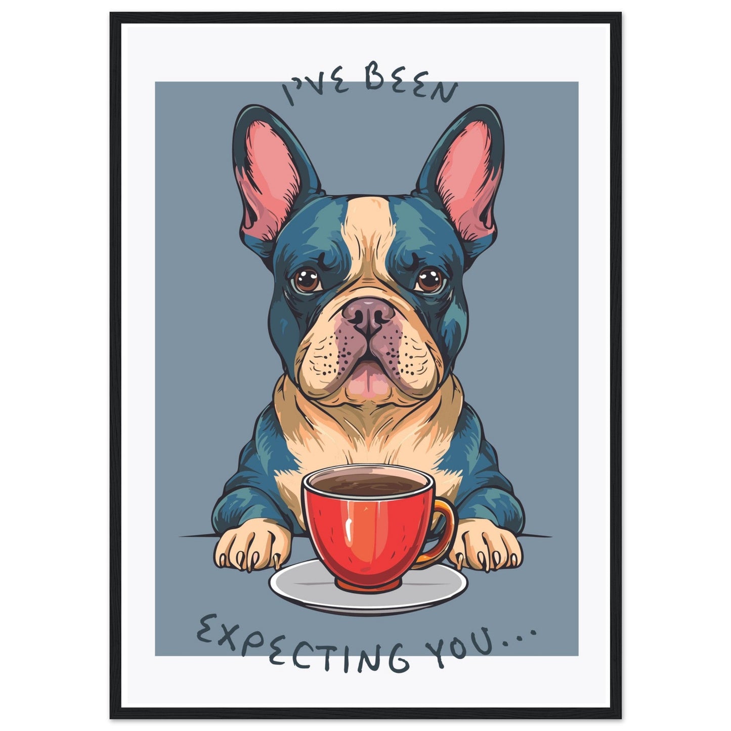 'I've Been Expecting You' (Dog) - Premium Matte Paper Wooden Framed Poster