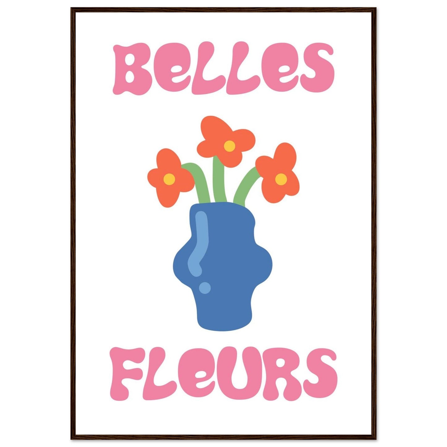 Flowers 'Belles Fleurs' - Premium Matte Paper Wooden Framed Poster