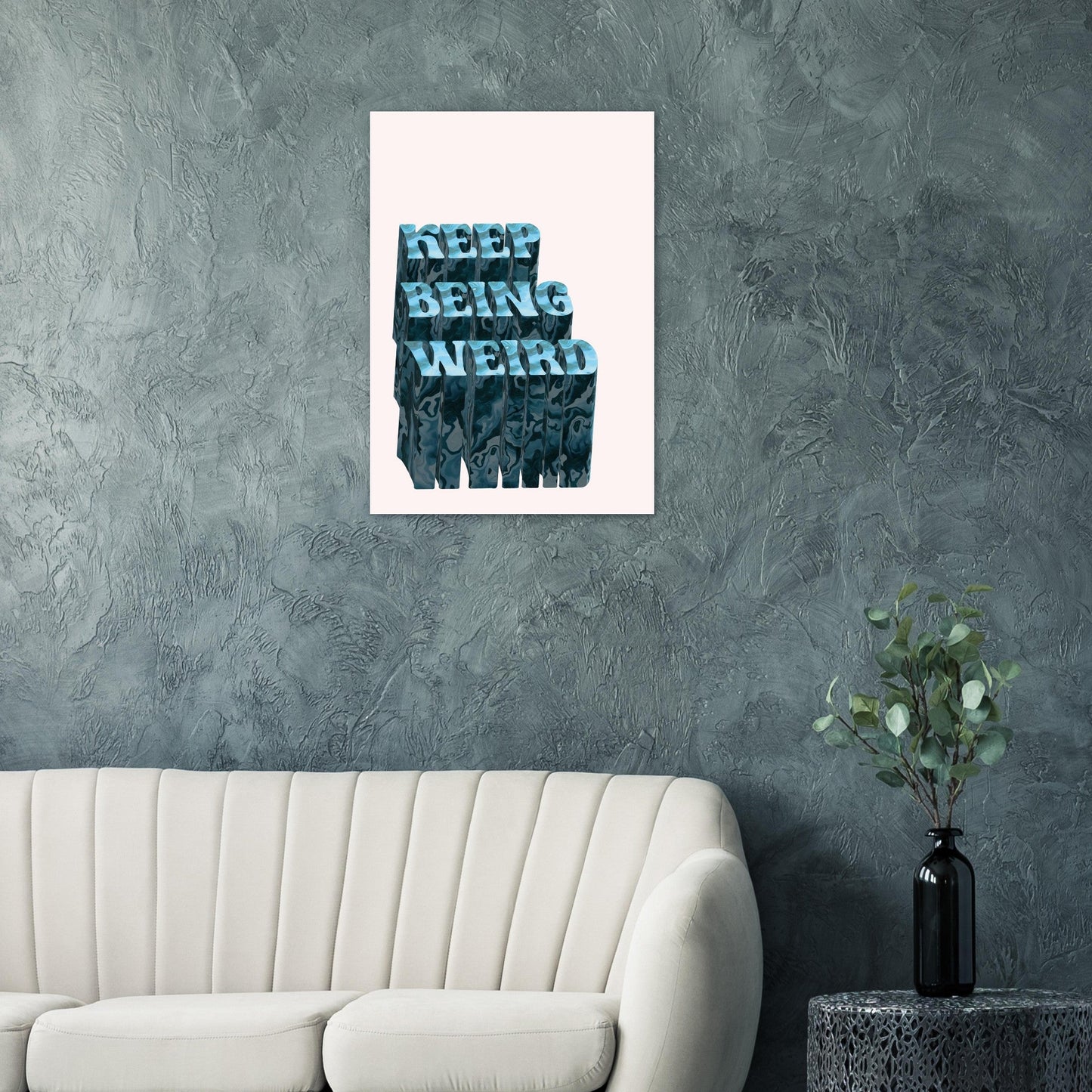 Sign 'Keep Being Weird' - Premium Matte Paper Poster