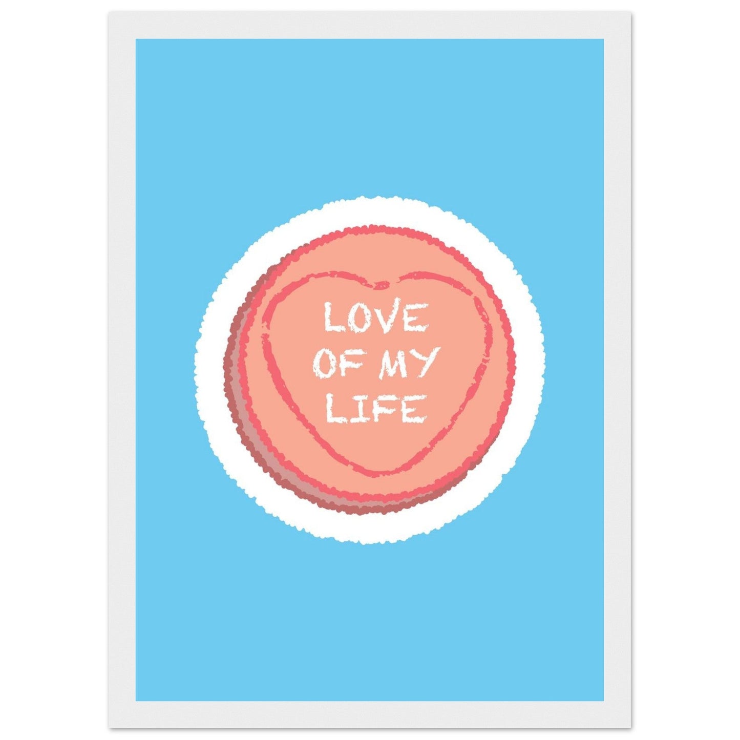 Sign 'Love Of My Life' Love Heart - Premium Matte Paper Wooden Framed Poster