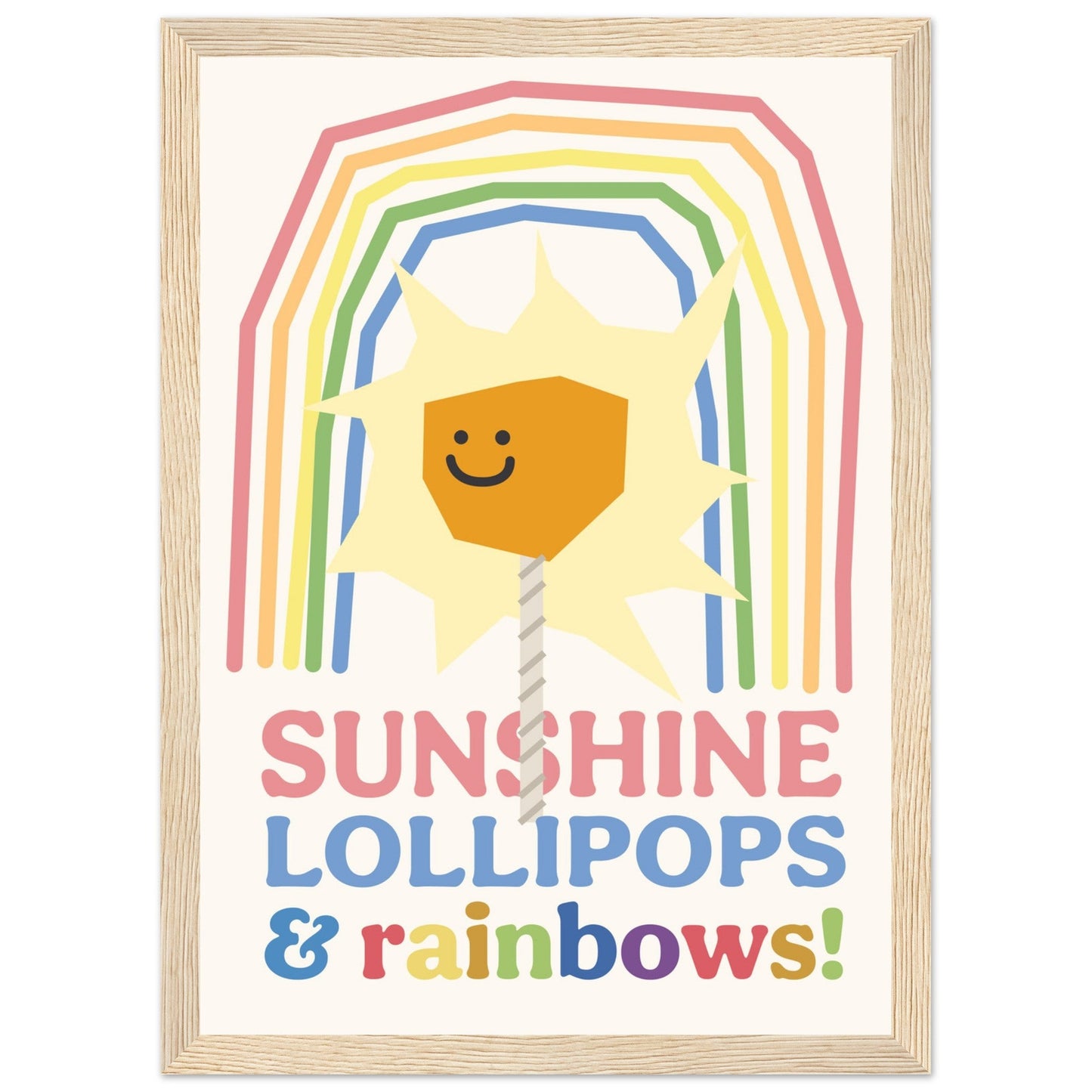 Sunshine, Lollipops & Rainbows - Premium Matte Paper Wooden Framed Poster