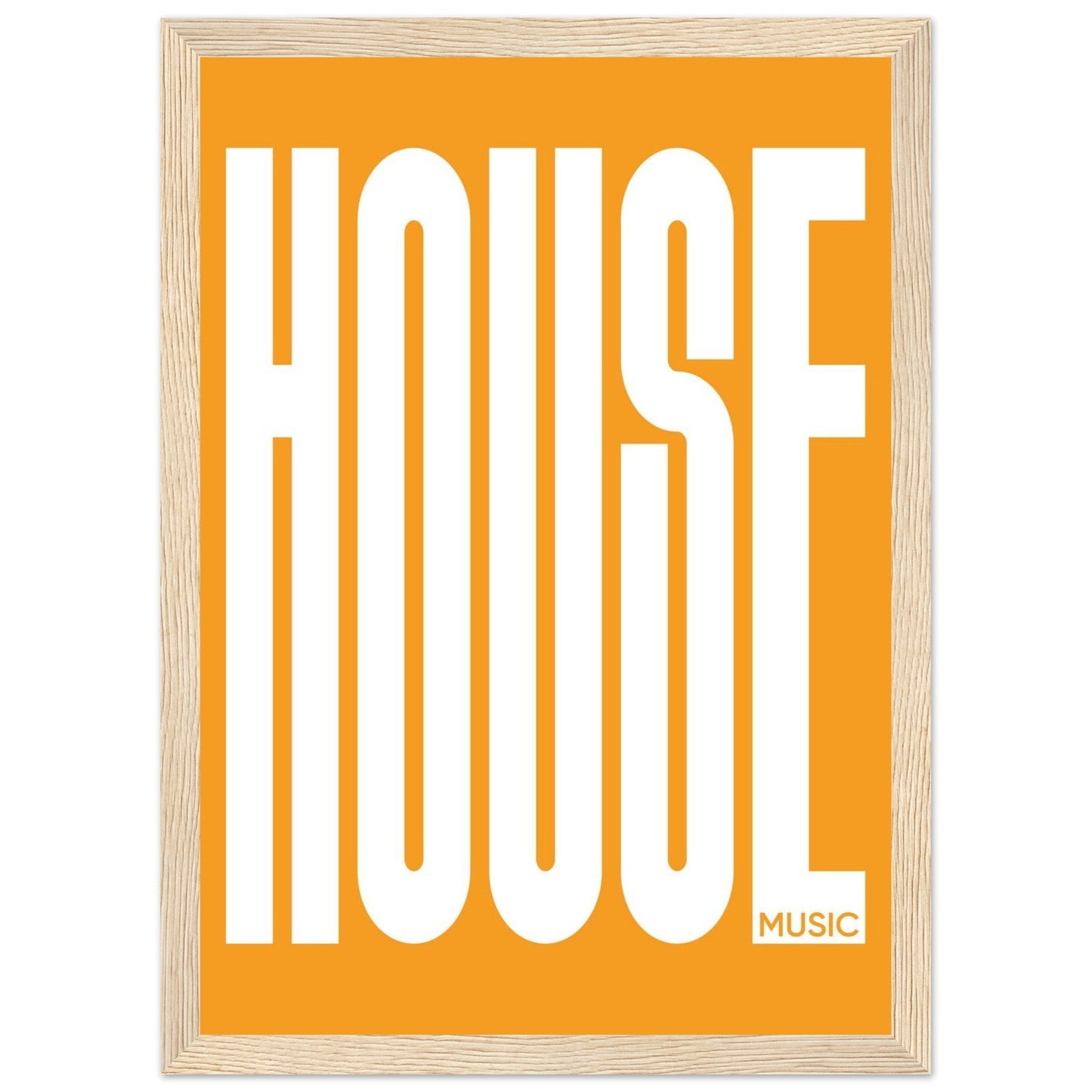 Music HOUSE - Premium Matte Paper Wooden Framed Poster
