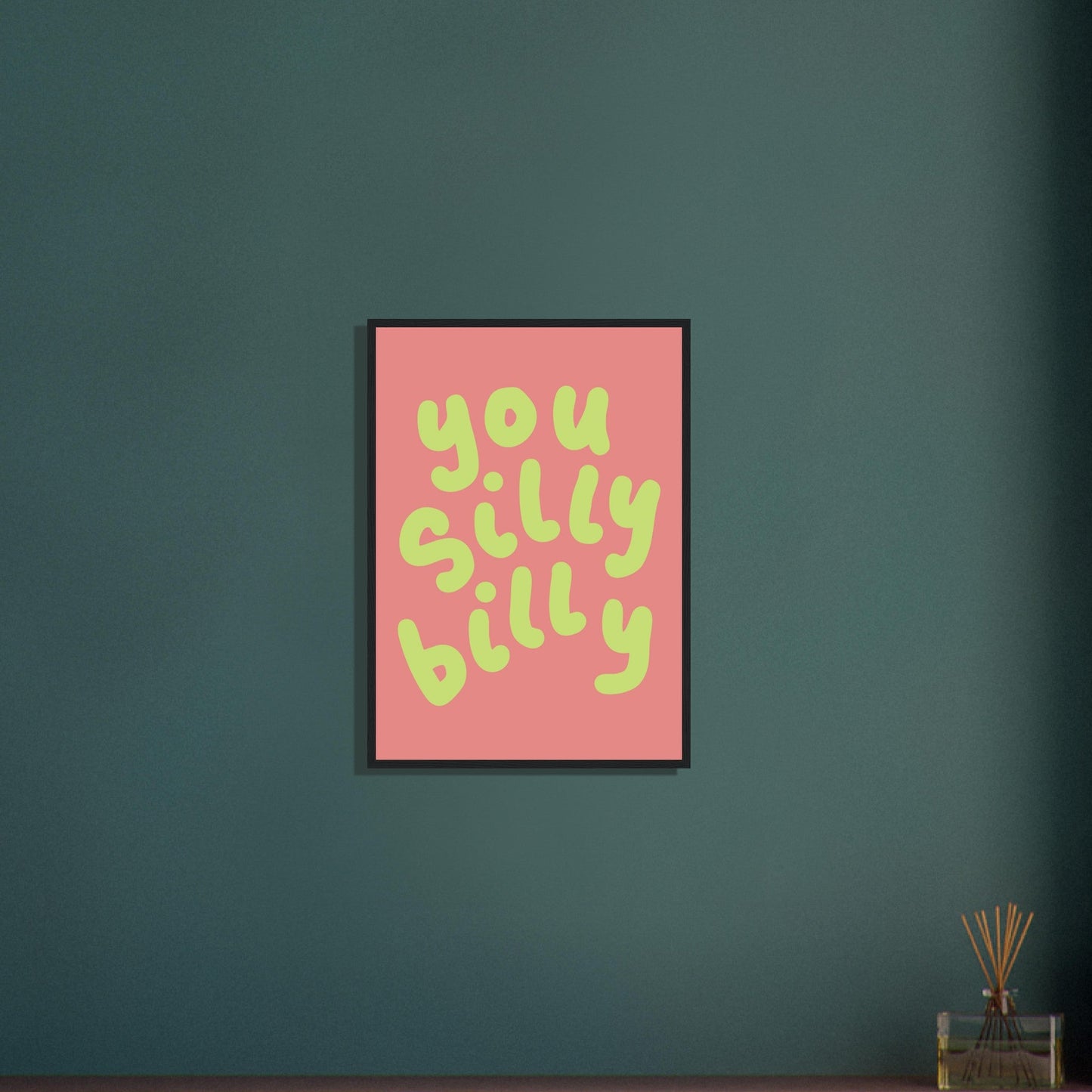 Sign 'You Silly Billy' - Premium Matte Paper Wooden Framed Poster