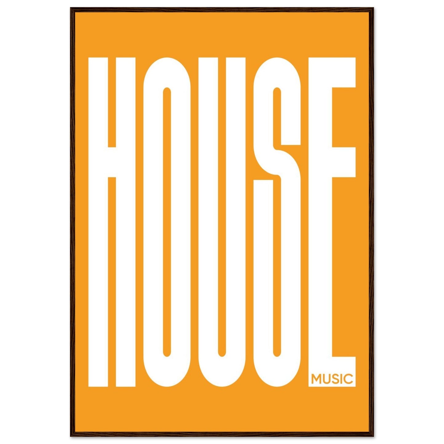 Music HOUSE - Premium Matte Paper Wooden Framed Poster