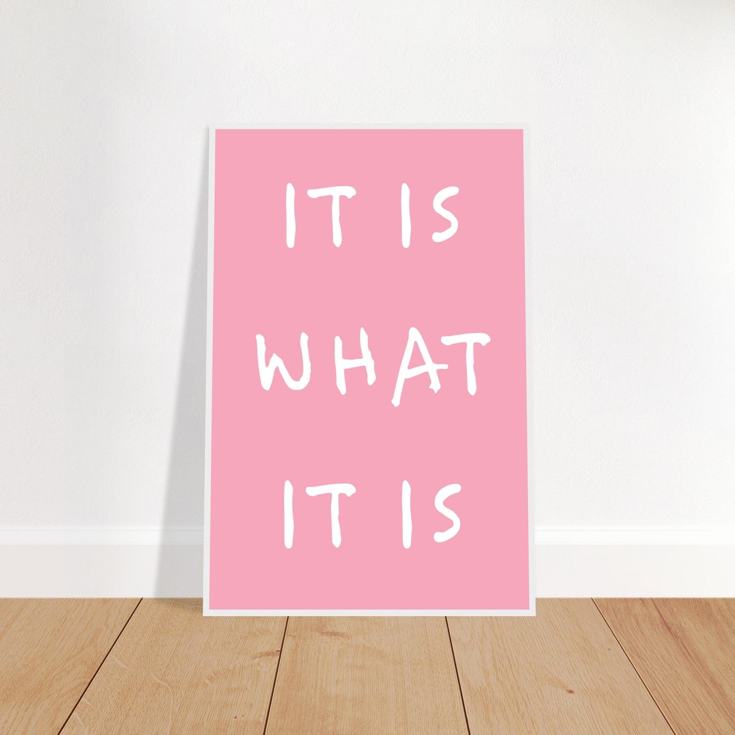 It is what it is - Premium Matte Paper Wooden Framed Poster