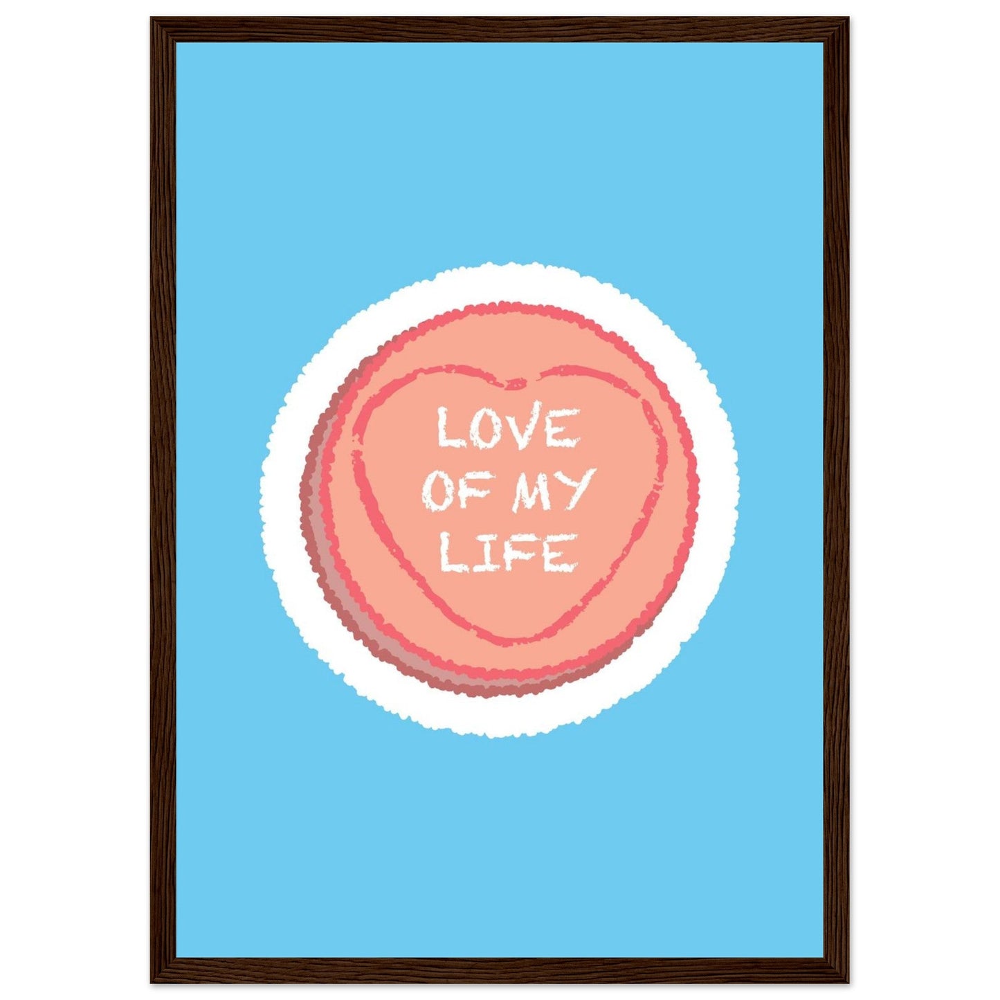Sign 'Love Of My Life' Love Heart - Premium Matte Paper Wooden Framed Poster