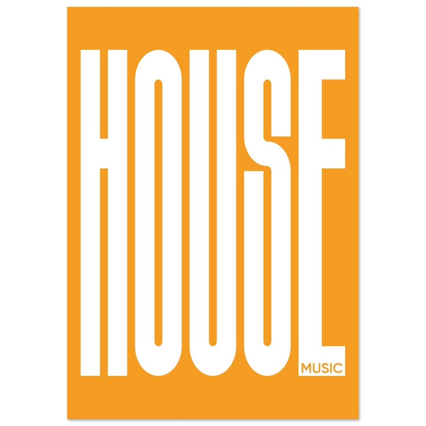 Music HOUSE - Premium Matte Paper Poster