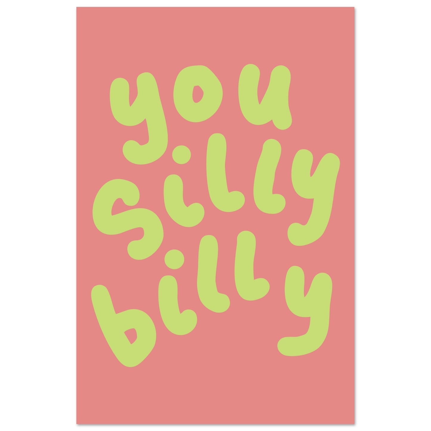 Sign 'You Silly Billy' - Premium Matte Paper Poster