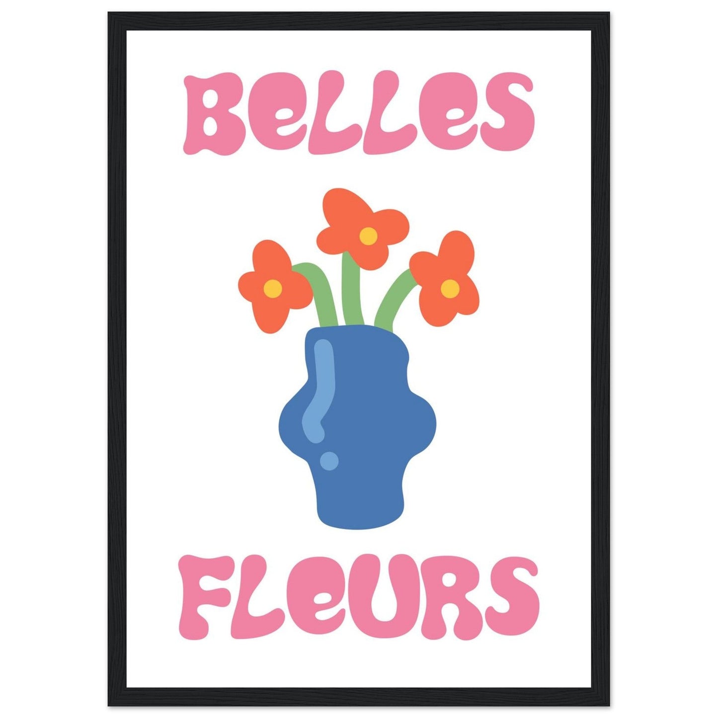 Flowers 'Belles Fleurs' - Premium Matte Paper Wooden Framed Poster
