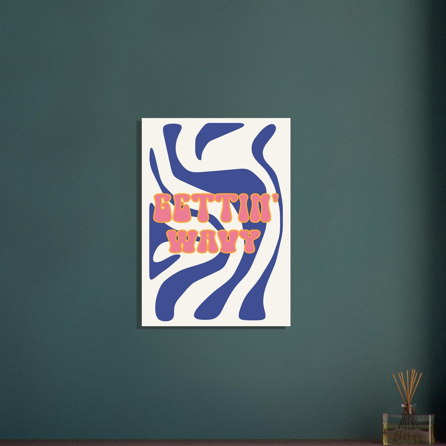 Groovy 'Gettin' Wavy' - Premium Matte Paper Poster
