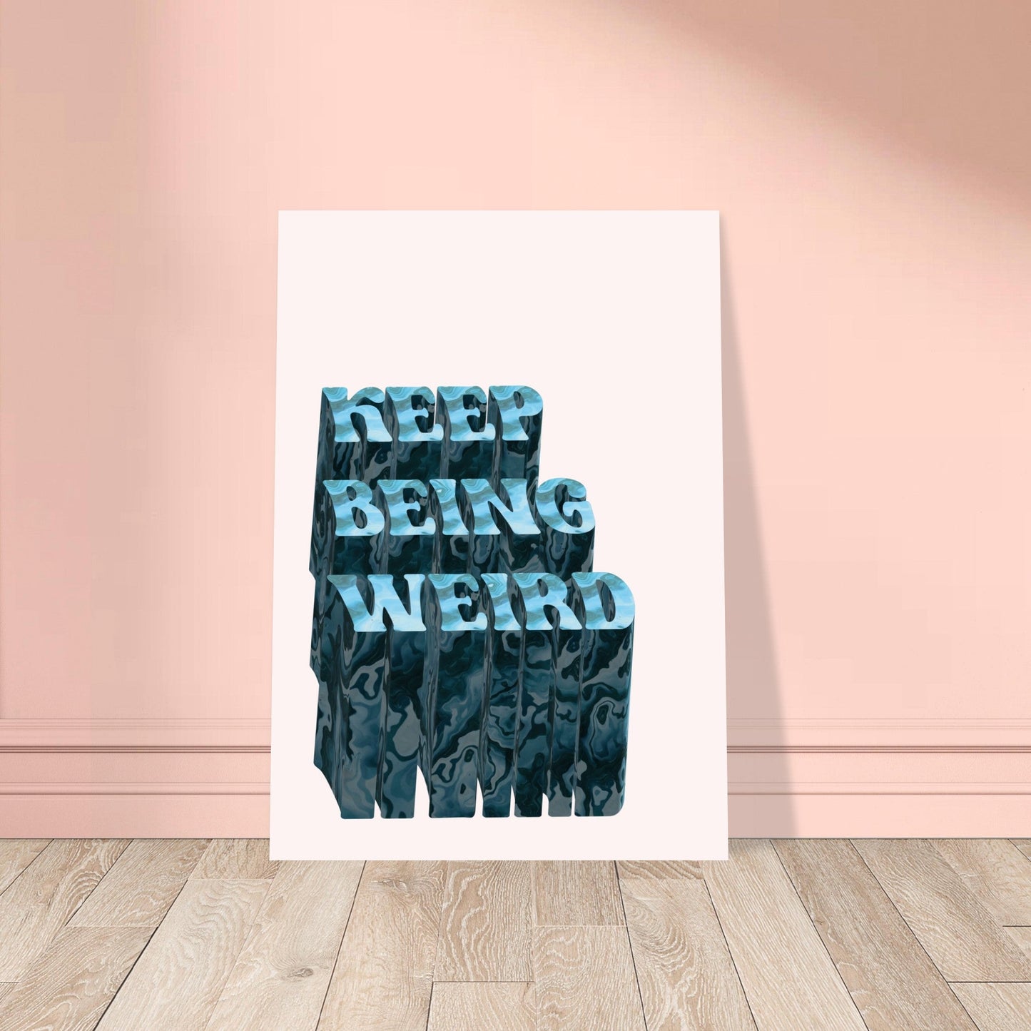 Sign 'Keep Being Weird' - Premium Matte Paper Poster