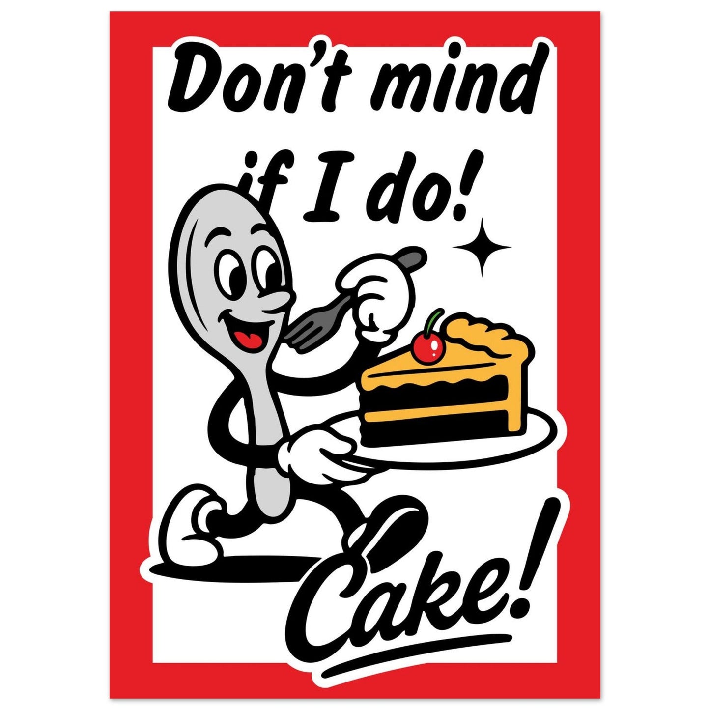 Don't Mind If I Do!  - Premium Matte Paper Poster