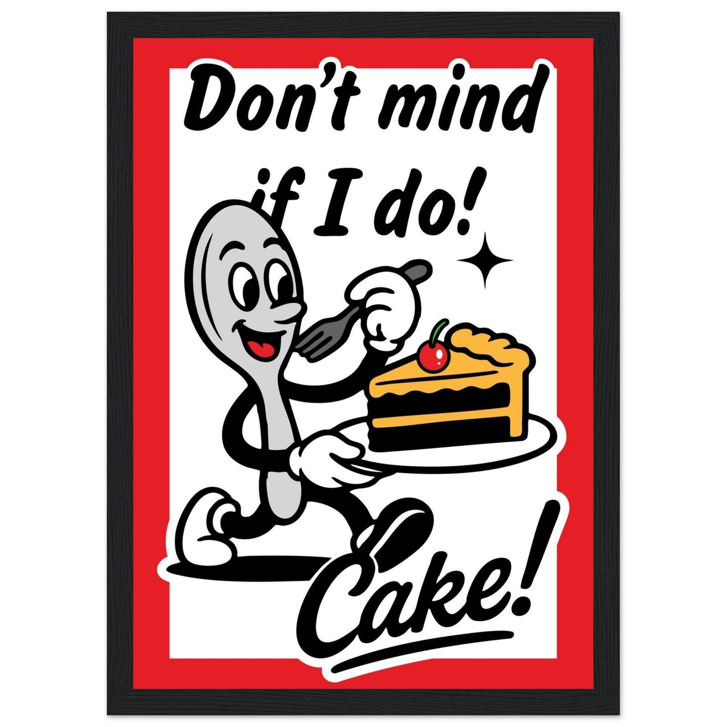 Don't Mind If I Do! - Premium Matte Paper Wooden Framed Poster