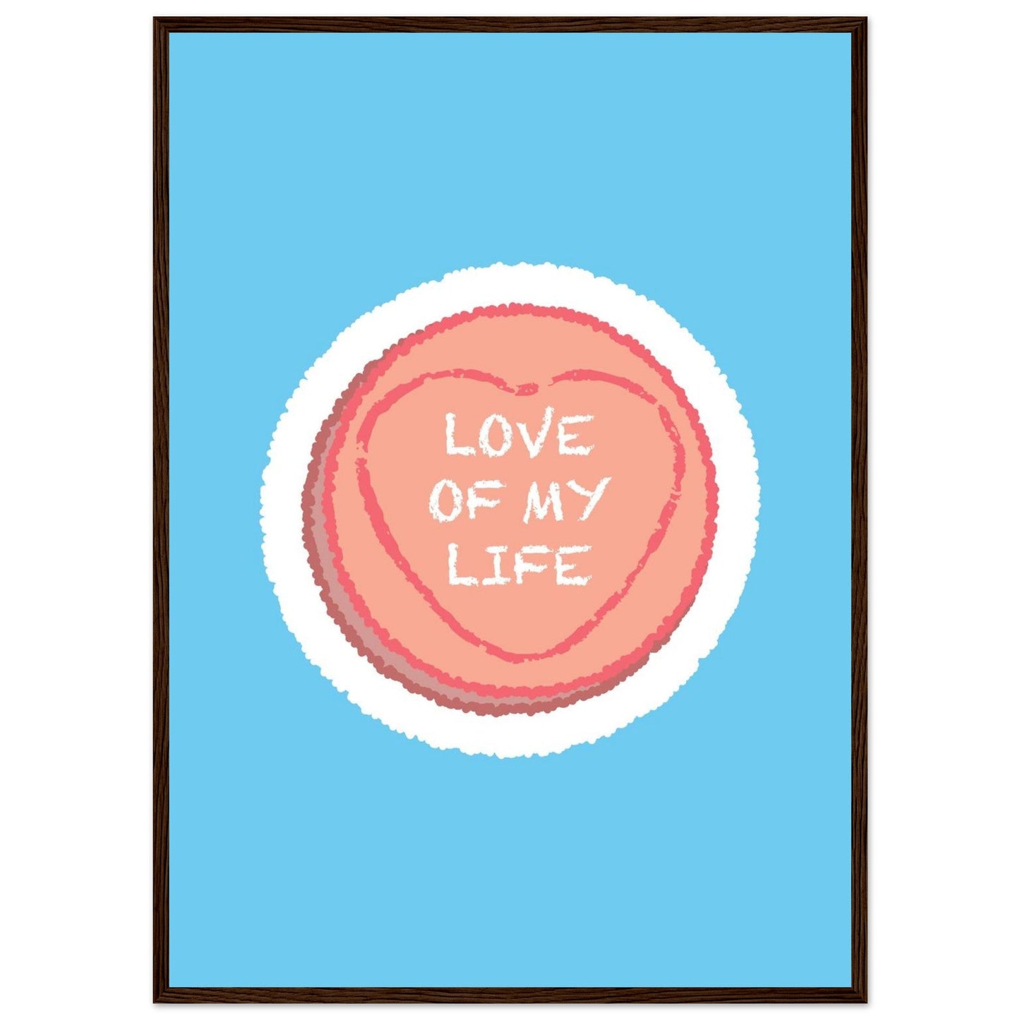 Sign 'Love Of My Life' Love Heart - Premium Matte Paper Wooden Framed Poster