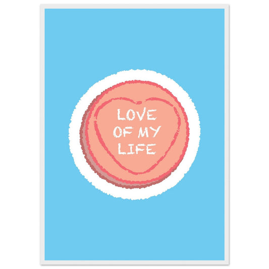 Sign 'Love Of My Life' Love Heart - Premium Matte Paper Wooden Framed Poster