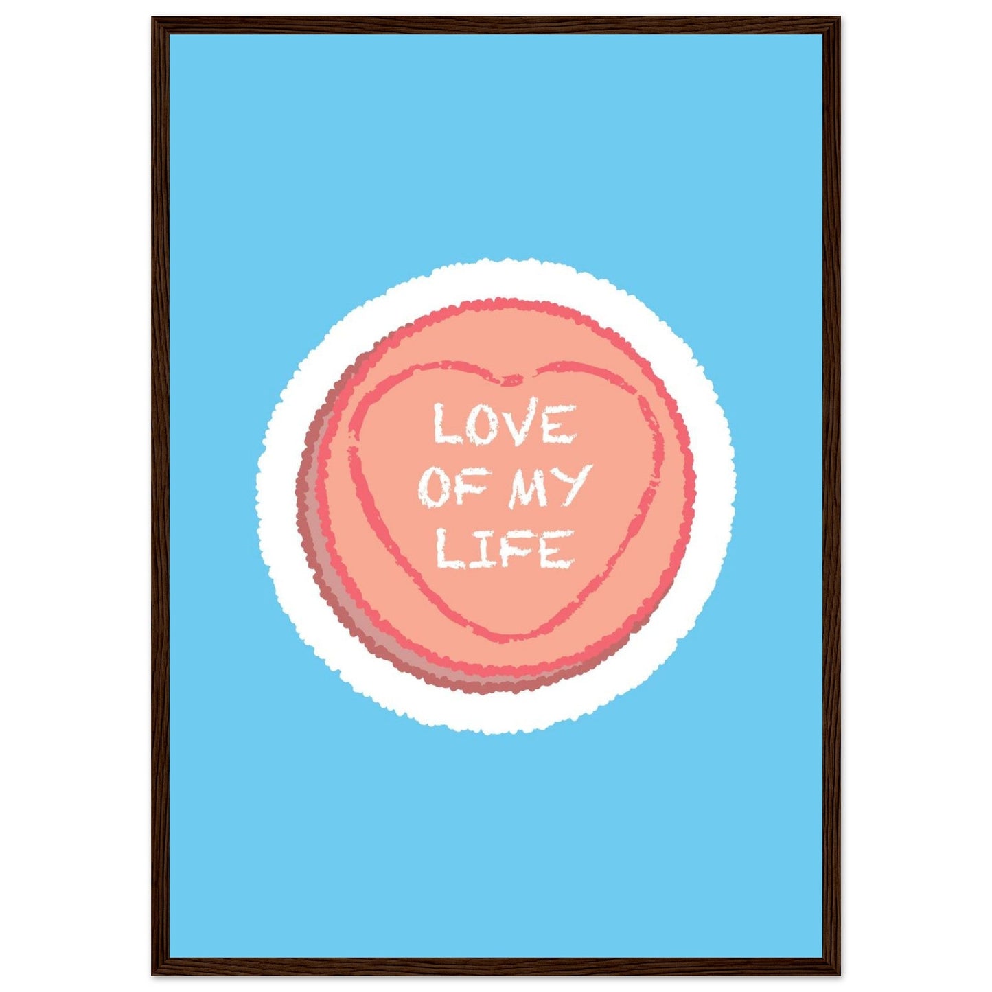 Sign 'Love Of My Life' Love Heart - Premium Matte Paper Wooden Framed Poster