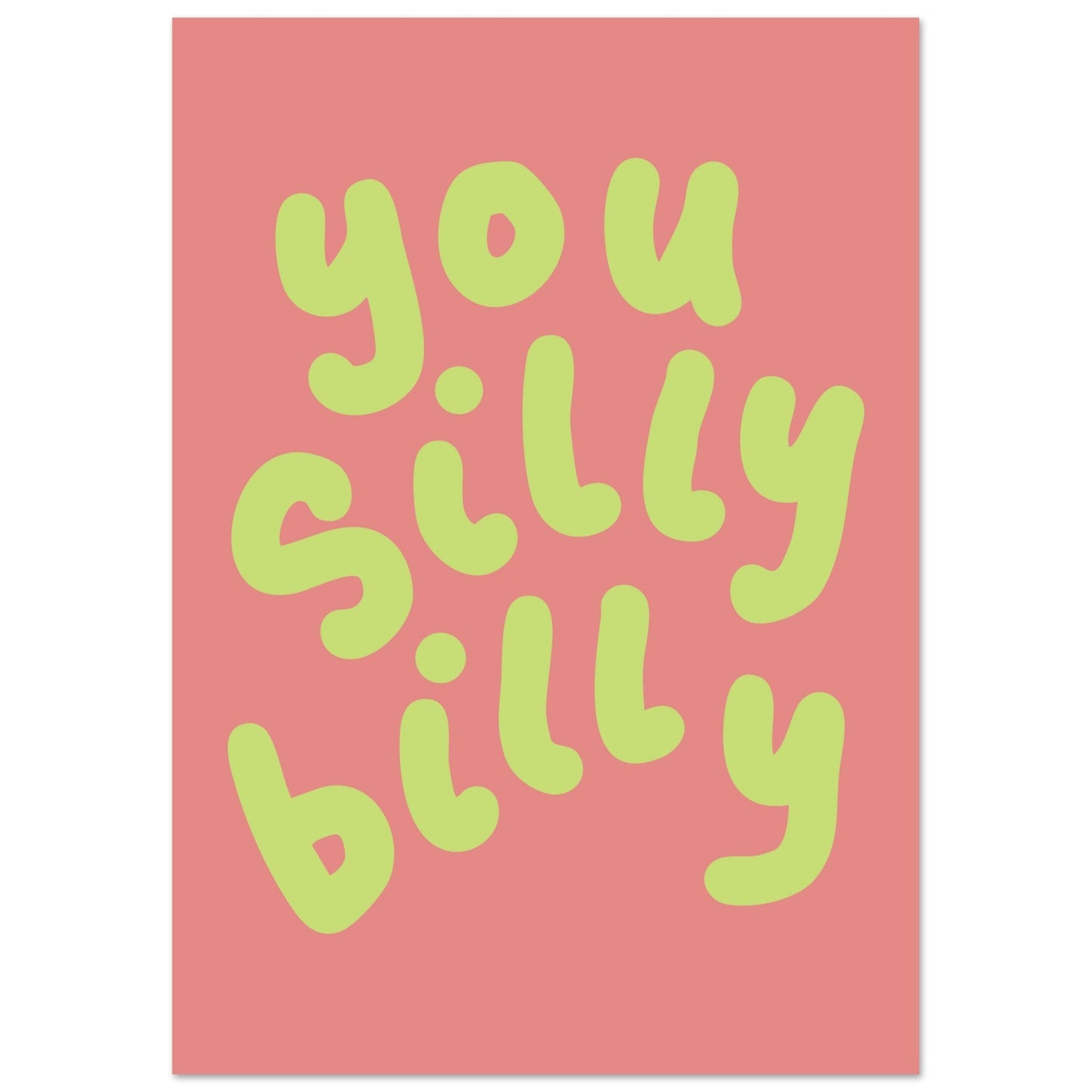 Sign 'You Silly Billy' - Premium Matte Paper Poster
