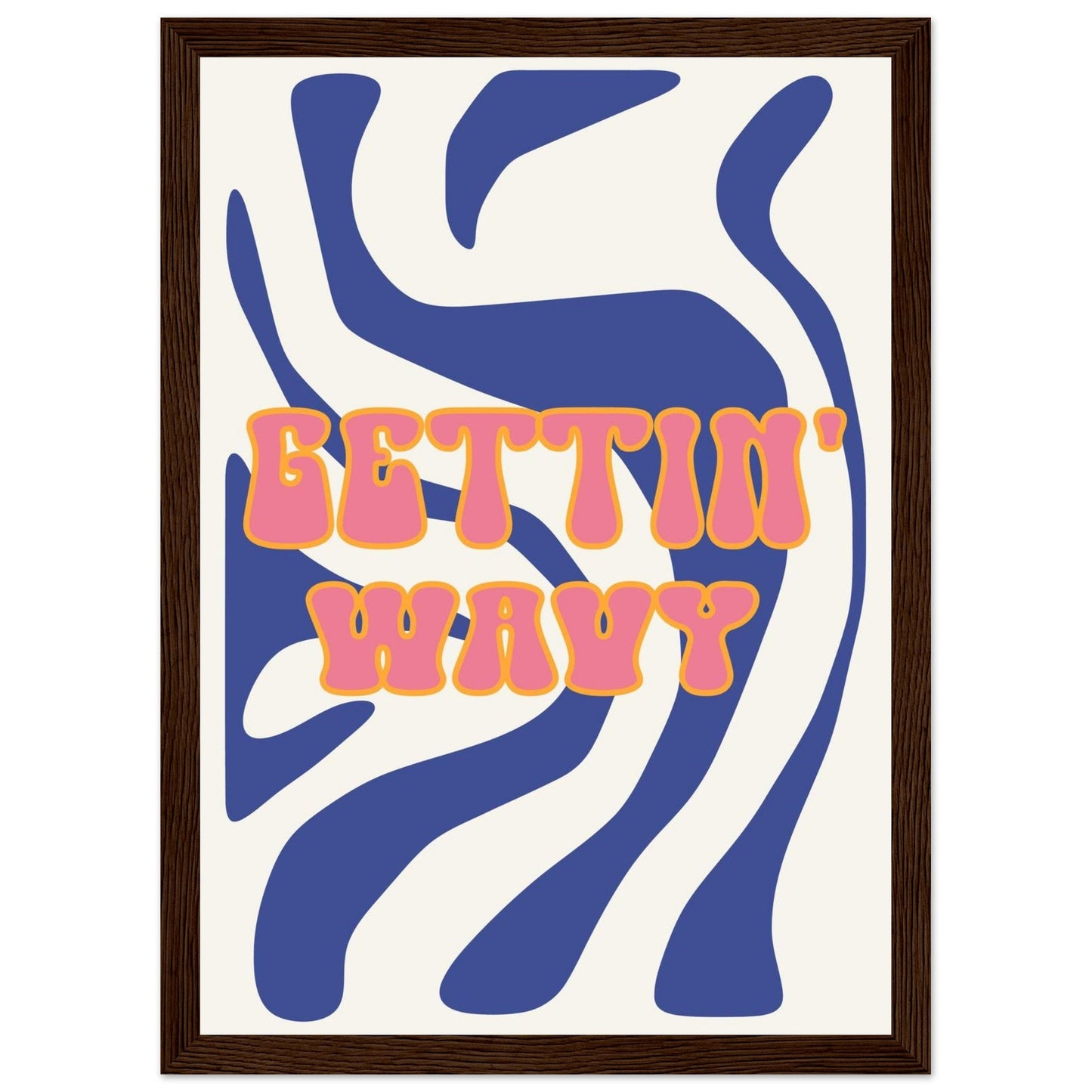 Groovy 'Gettin' Wavy' - Premium Matte Paper Wooden Framed Poster
