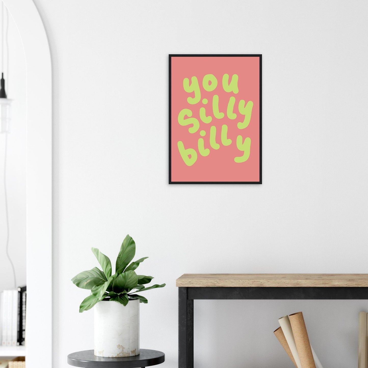 Sign 'You Silly Billy' - Premium Matte Paper Wooden Framed Poster