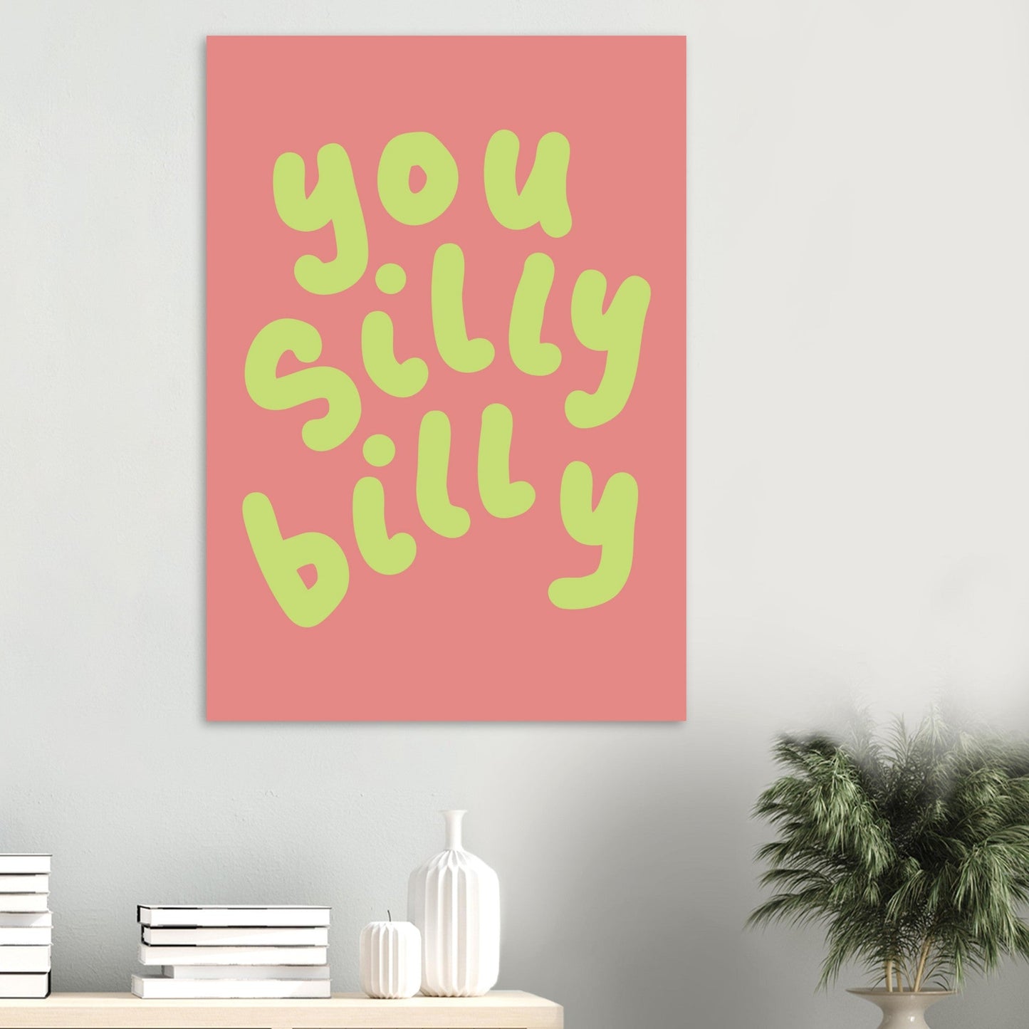 Sign 'You Silly Billy' - Premium Matte Paper Poster