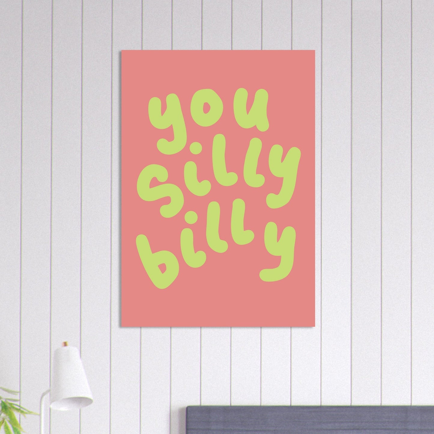 Sign 'You Silly Billy' - Premium Matte Paper Poster