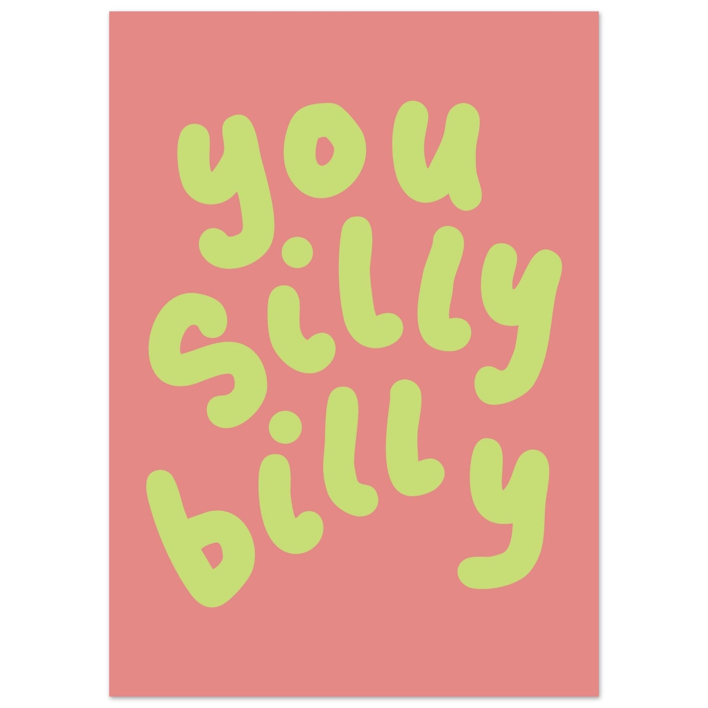 Sign 'You Silly Billy' - Premium Matte Paper Poster
