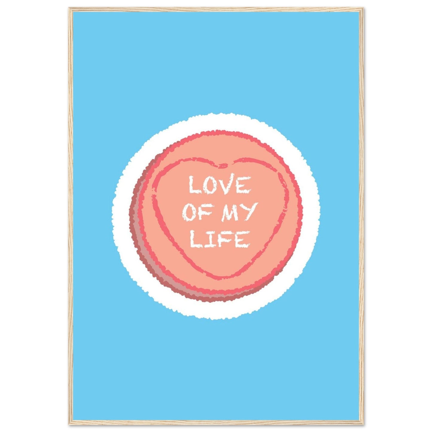 Sign 'Love Of My Life' Love Heart - Premium Matte Paper Wooden Framed Poster