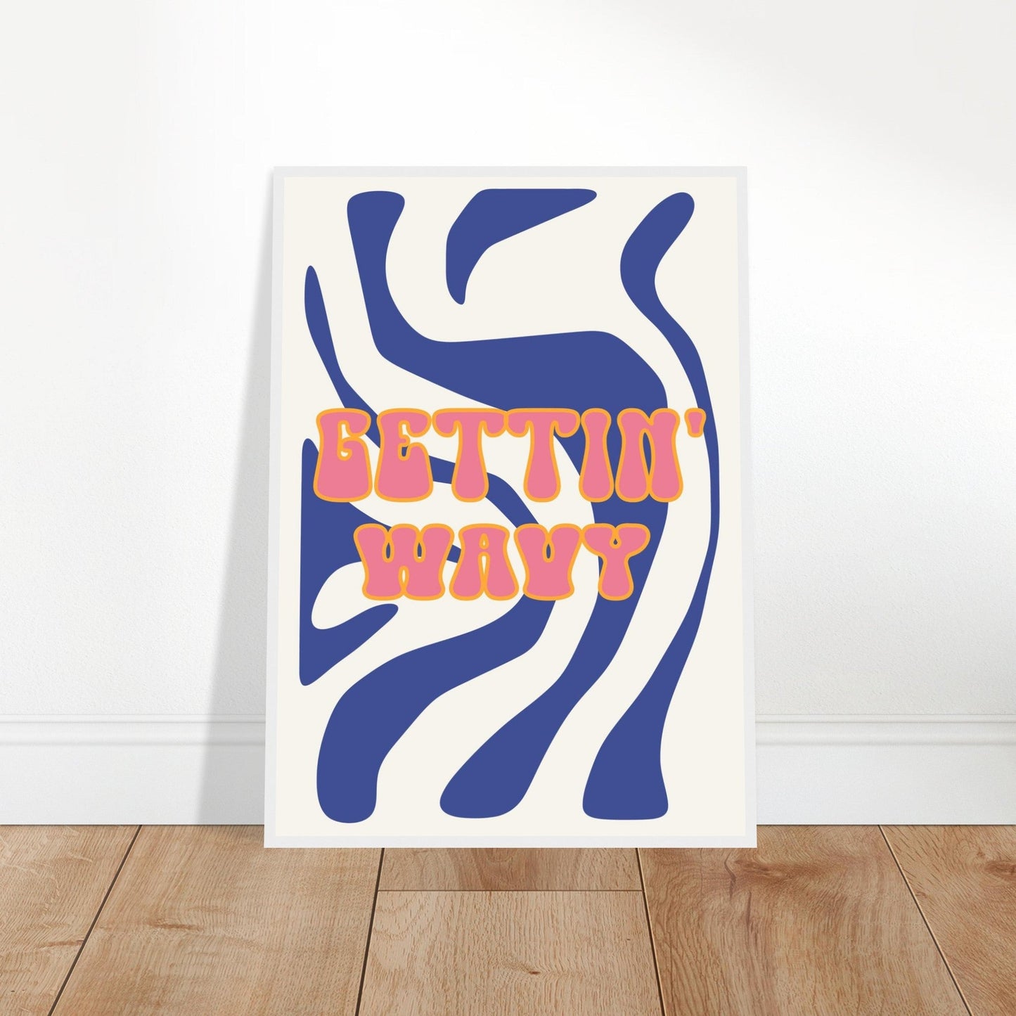 Groovy 'Gettin' Wavy' - Premium Matte Paper Wooden Framed Poster
