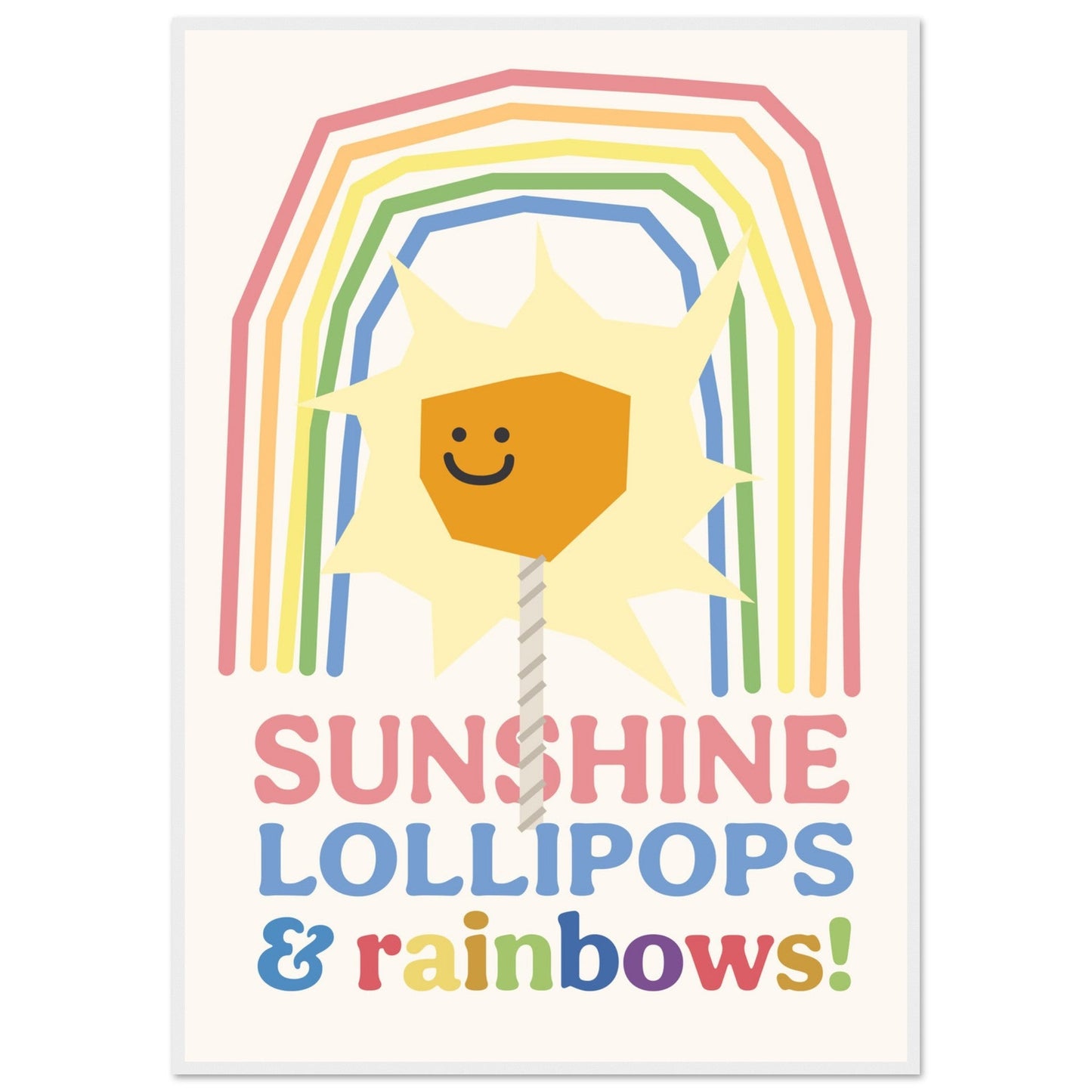 Sunshine, Lollipops & Rainbows - Premium Matte Paper Wooden Framed Poster