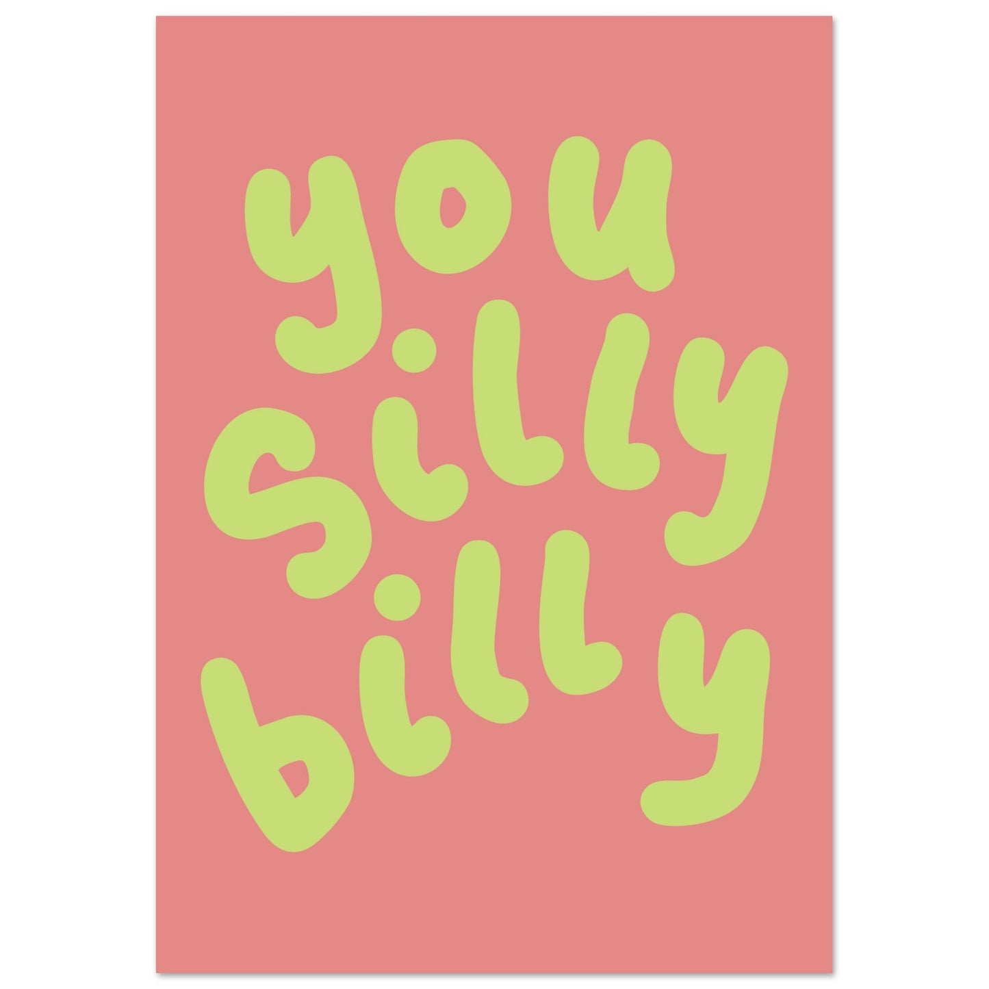 Sign 'You Silly Billy' - Premium Matte Paper Poster
