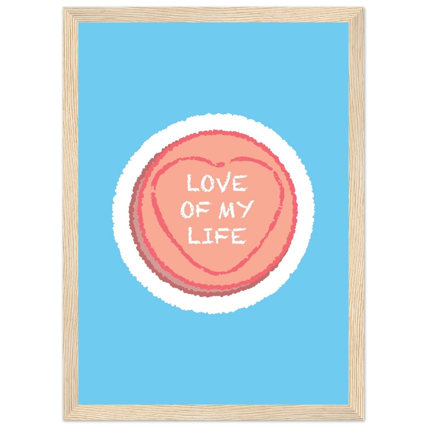 Sign 'Love Of My Life' Love Heart - Premium Matte Paper Wooden Framed Poster