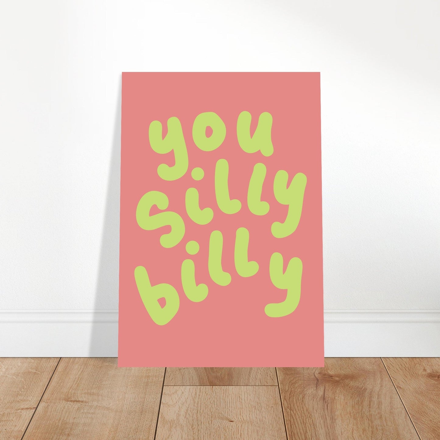 Sign 'You Silly Billy' - Premium Matte Paper Poster
