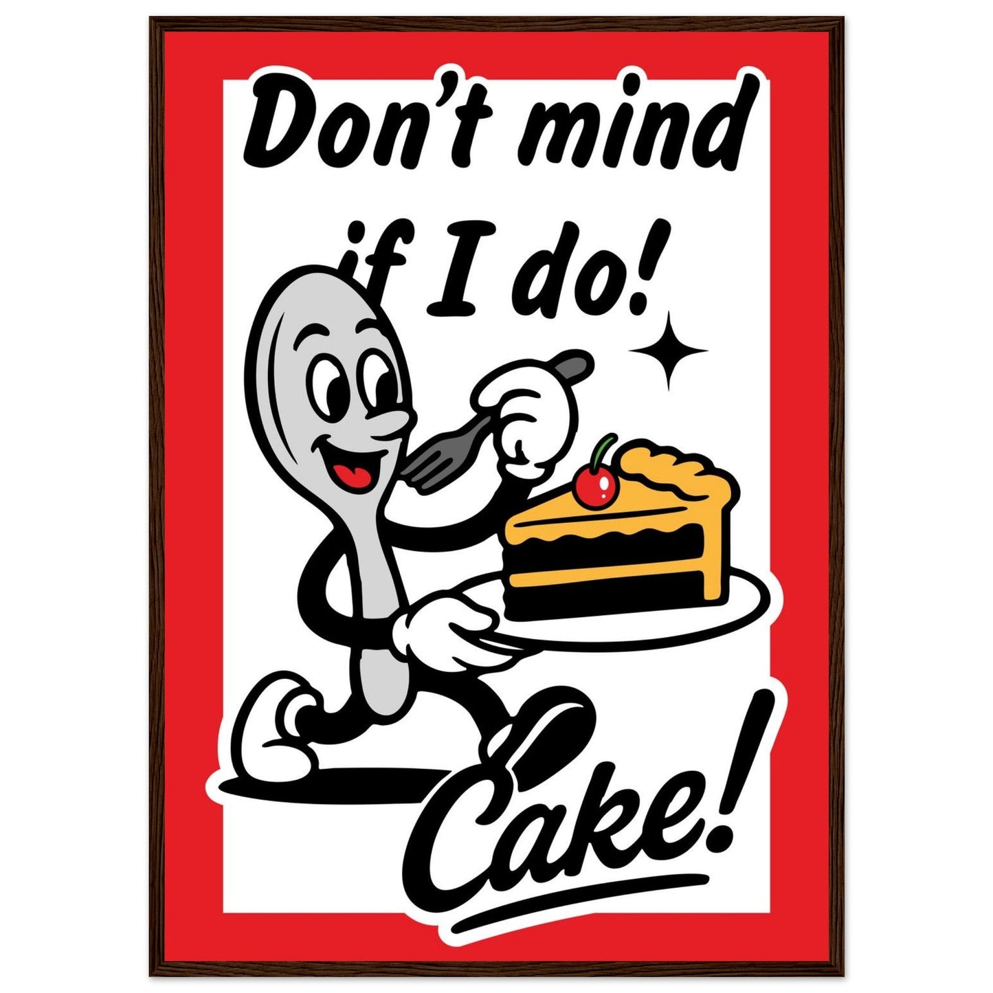 Don't Mind If I Do! - Premium Matte Paper Wooden Framed Poster