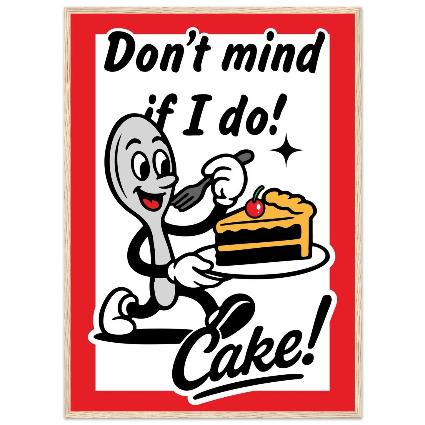 Don't Mind If I Do! - Premium Matte Paper Wooden Framed Poster