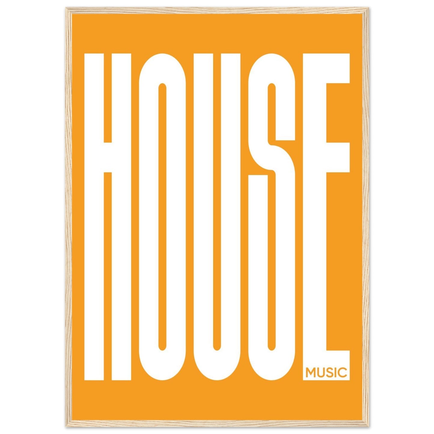 Music HOUSE - Premium Matte Paper Wooden Framed Poster