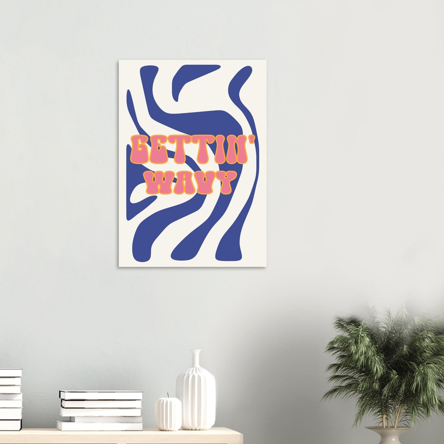 Groovy 'Gettin' Wavy' - Premium Matte Paper Poster