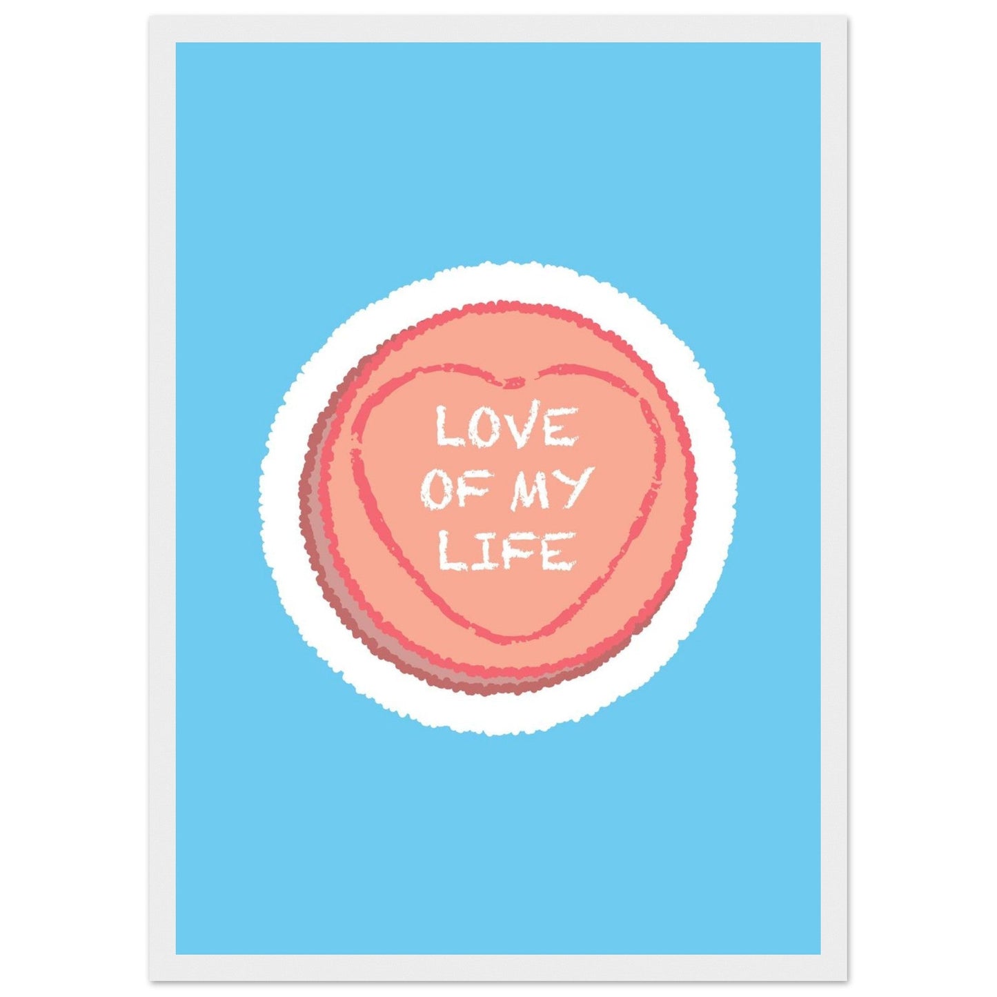 Sign 'Love Of My Life' Love Heart - Premium Matte Paper Wooden Framed Poster