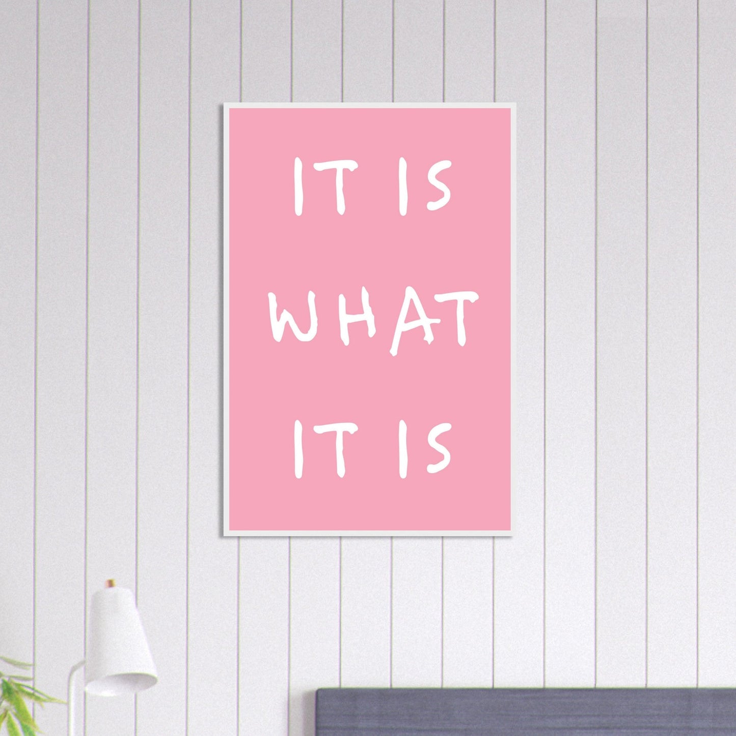 It is what it is - Premium Matte Paper Wooden Framed Poster