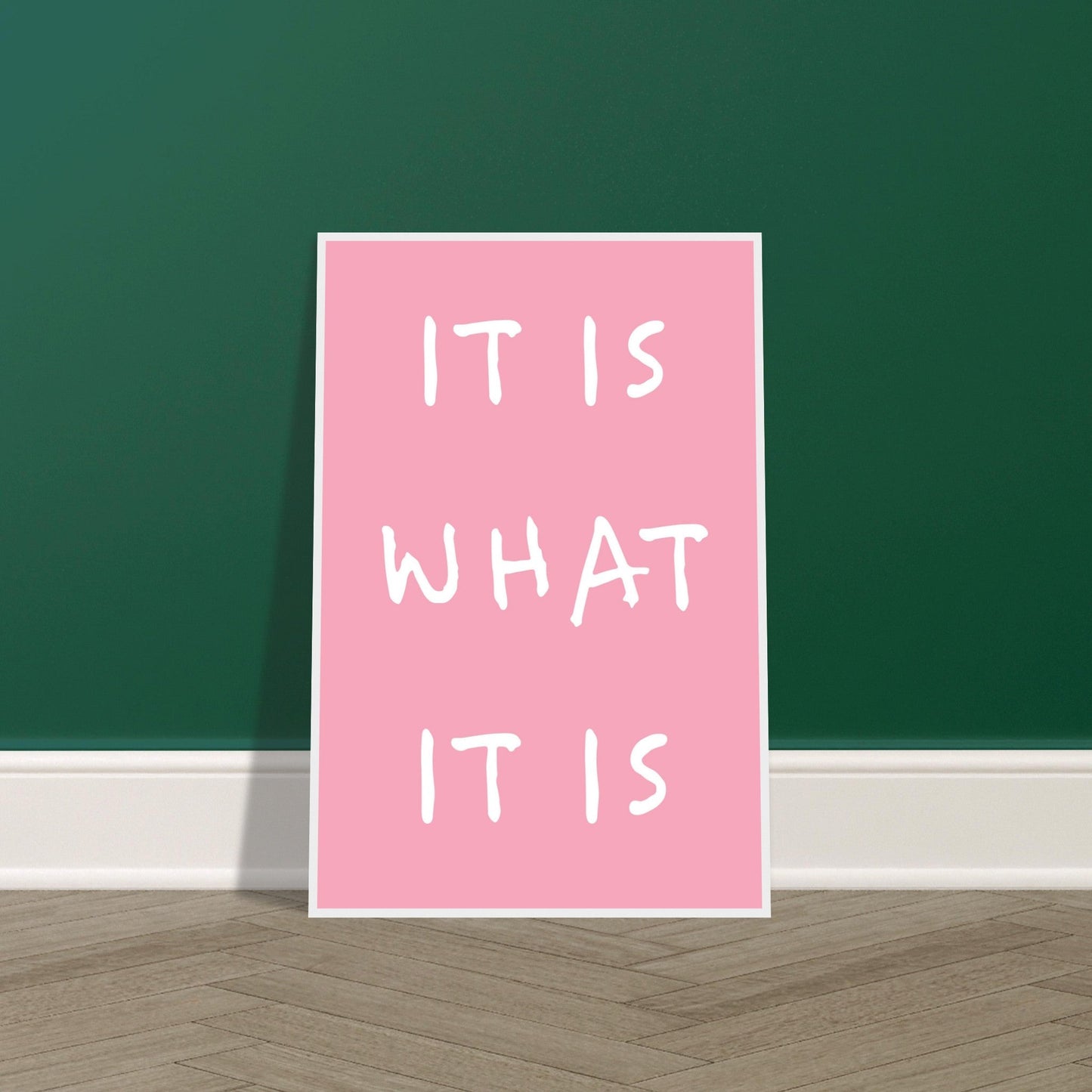 It is what it is - Premium Matte Paper Wooden Framed Poster